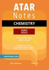 ATAR NOTES TOPIC TESTS CHEMISTRY VCE UNITS 1&2 (2023-2024)