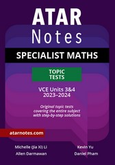ATAR NOTES TOPIC TESTS SPECIALIST MATHS VCE UNITS 3&4 (2023-2024)