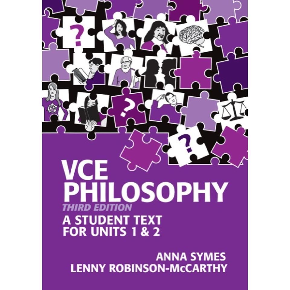 VCE PHILOSOPHY: A STUDENT TEXT FOR VCE UNITS 1&2 (3RD ED)