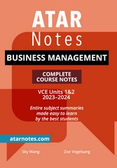 ATAR NOTES BUSINESS MANAGEMENT VCE UNITS 1&2 COMPLETE COURSE NOTES