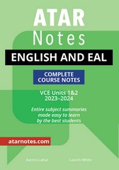ATAR NOTES ENGLISH & EAL VCE UNITS 1&2 COMPLETE COURSE NOTES (2023-2024)