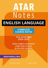 ATAR NOTES ENGLISH LANGUAGE VCE UNITS 3&4 COMPLETE COURSE NOTES (2024-2025)