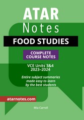 ATAR NOTES FOOD STUDIES VCE UNITS 3&4 COMPLETE COURSE NOTES (2023-2024)