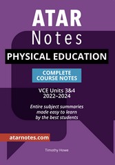 ATAR NOTES PHYSICAL EDUCATION VCE UNITS 3&4 COMPLETE COURSE NOTES