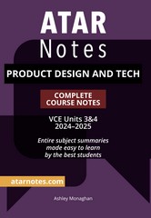 ATAR NOTES PRODUCT DESIGN & TECHNOLOGY VCE UNITS 3&4 COMPLETE COURSE NOTES (2024-2025)