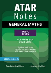 ATAR NOTES TOPIC TESTS GENERAL MATHS VCE UNITS 3&4 (2023-2024)