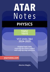 ATAR NOTES TOPIC TESTS PHYSICS VCE UNITS 3&4 (2024-2025)