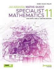 JACARANDA MATHS QUEST 11 SPECIALIST MATHEMATICS VCE UNITS 1&2 (2ND ED) (INCL. BOOK & DIGITAL) JACARANDA MATHS QUEST 11 SPECIALIST MATHEMATICS VCE UNITS 1&2 (2ND ED) (INCL. BOOK & DIGITAL)