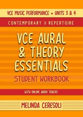 VCE MUSIC PERFORMANCE, AURAL & THEORY ESSENTIALS UNITS 3&4 STUDENT WORKBOOK