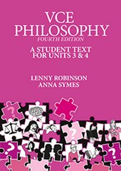 VCE PHILOSOPHY: A STUDENT TEXT FOR UNITS 3&4 (4TH ED)