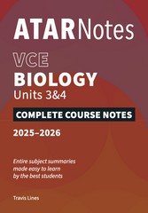 ATAR NOTES BIOLOGY VCE UNITS 3&4 COMPLETE COURSE NOTES (2025-2026)
