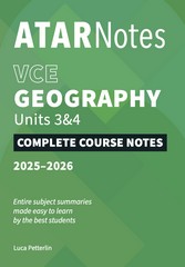 ATAR NOTES GEOGRAPHY VCE UNITS 3&4 COMPLETE COURSE NOTES (2025-2026)
