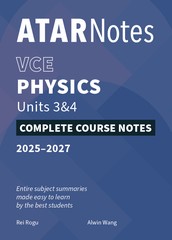 ATAR NOTES PHYSICS VCE UNITS 3&4 COMPLETE COURSE NOTES (2025-2027)