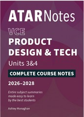 ATAR NOTES PRODUCT DESIGN & TECHNOLOGY VCE UNITS 3&4 COMPLETE COURSE NOTES (2026-2028)