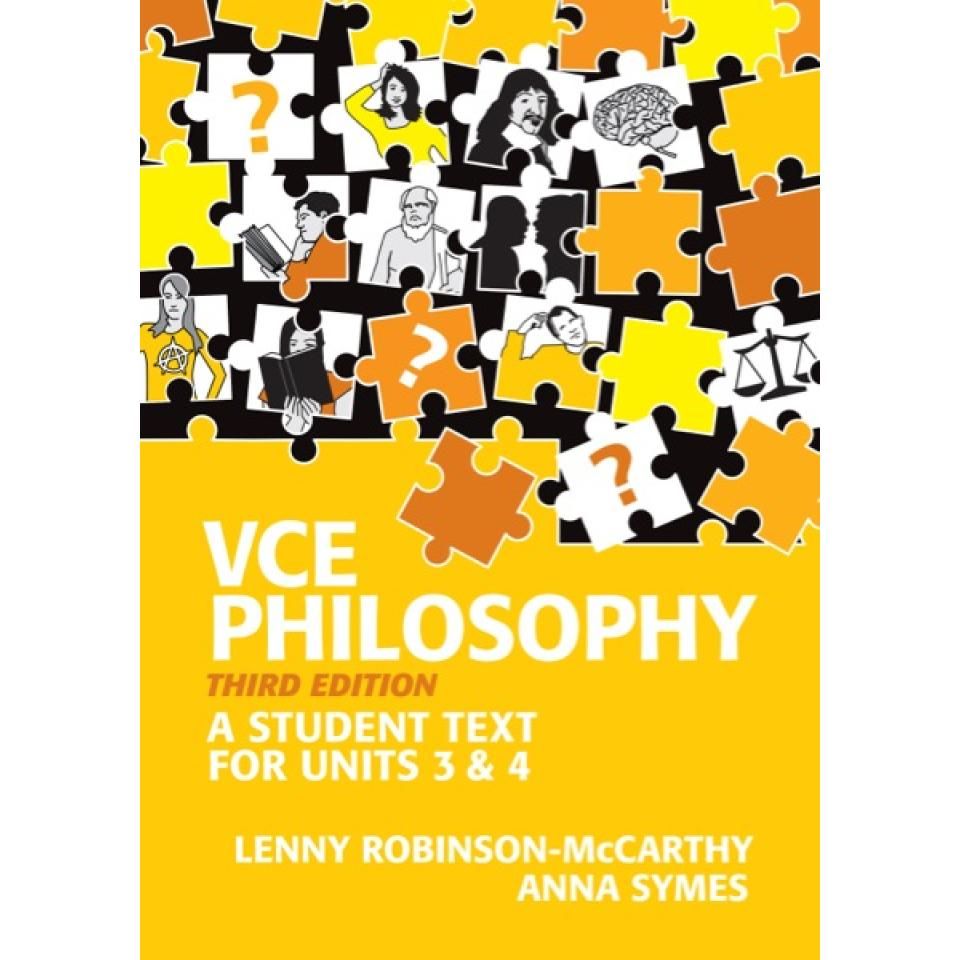 VCE PHILOSOPHY: A STUDENT TEXT FOR VCE UNITS 3&4 (3RD ED)