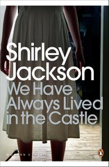 WE HAVE ALWAYS LIVED IN THE CASTLE (MODERN CLASSICS)